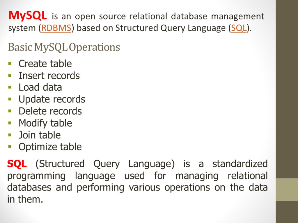 MySQL is an open source relational database management system (RDBMS) based on Structured Query